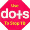 DOTS to stop TB