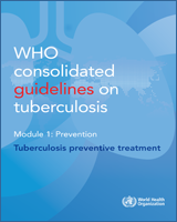 WHO consolidated guidelines on tuberculosis - Module 1: Prevention